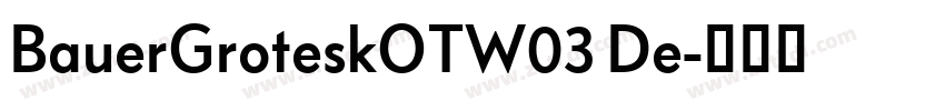 BauerGroteskOTW03 De字体转换